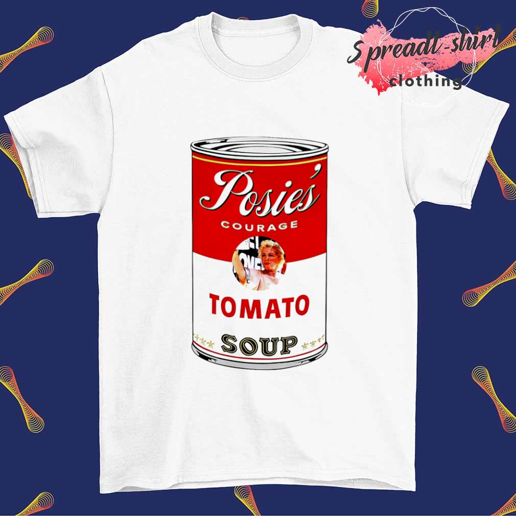 Posies' courage tomato soup shirt