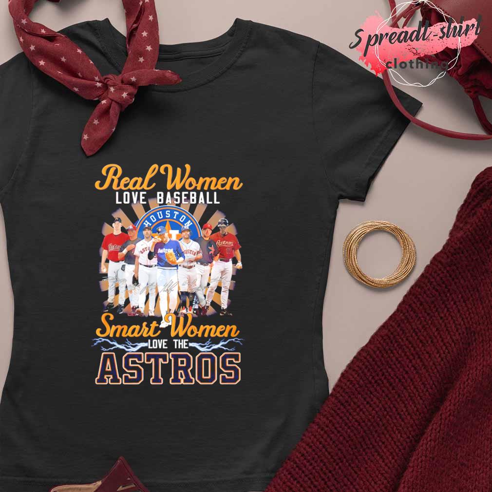 Houston astros 2023 and signature baseball team real women love baseball  smart women love the astros shirt, hoodie, sweater, long sleeve and tank top
