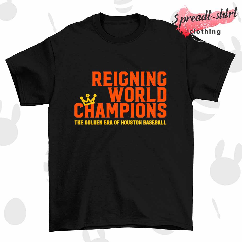 Reigning World Champion the golden era of Houston Baseball shirt