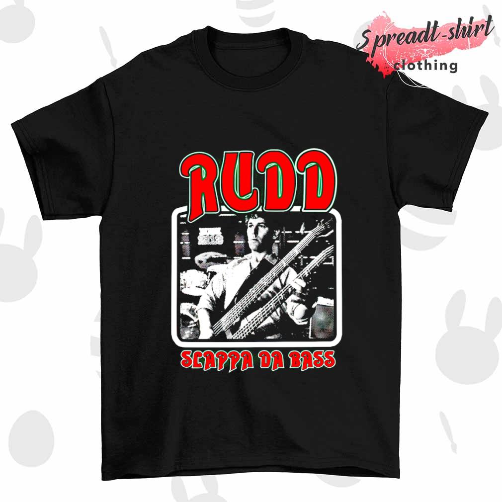 Rudd slappa da bass shirt