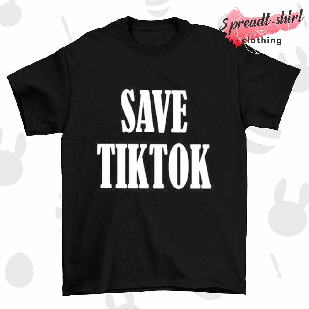 Save Tiktok T-shirt