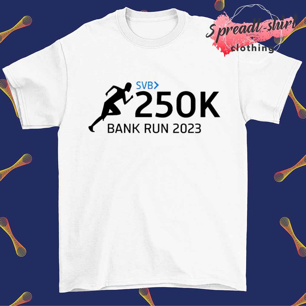 Silicon Valley Bank SVB bank run 2023 shirt