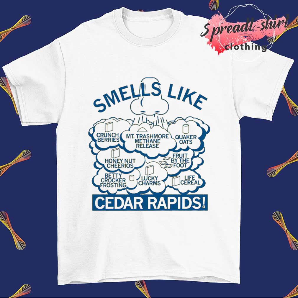 Smells like cedar rapids shirt