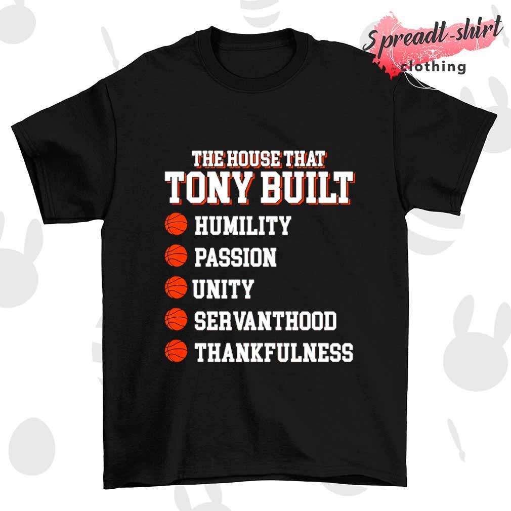 The house that tony built humility passion unity shirt