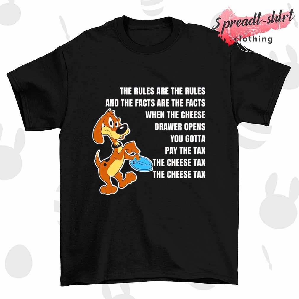 The rules are the rules and the facts are the facts shirt
