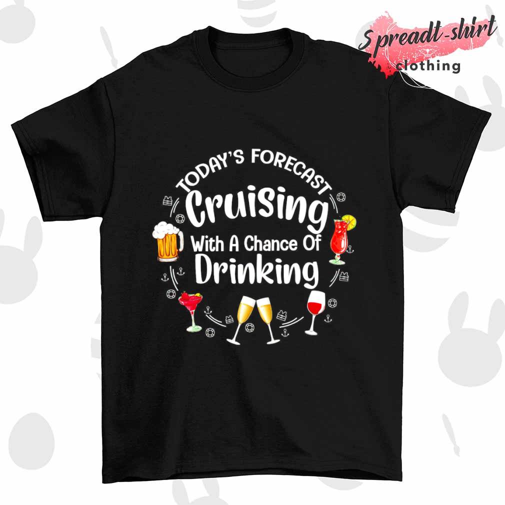 Today's forecast cruising with a chance of drinking T-shirt