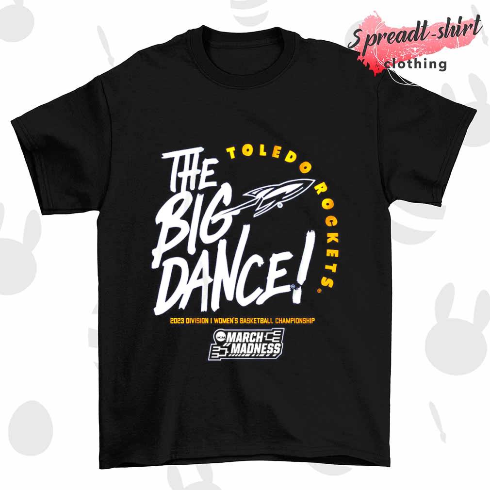 Toledo The Big Dance 2023 Division I Women's Basketball Championship shirt