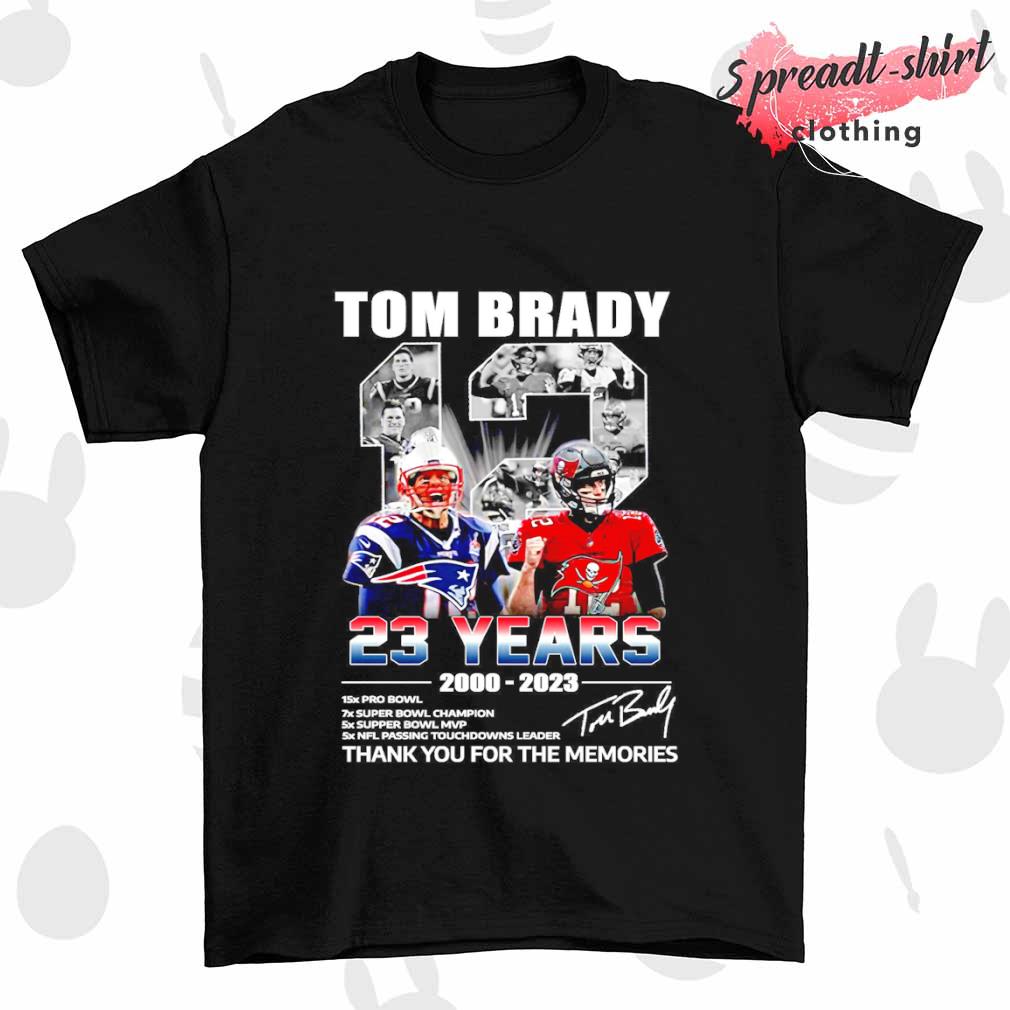 Tom Brady 15x pro Bowl 23 years 2000-2023 thank you for the memories signature shirt