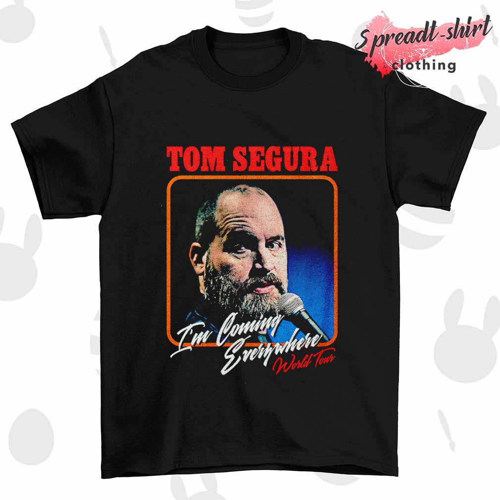 Tom Segura I'm coming everywhere world tour T-shirt