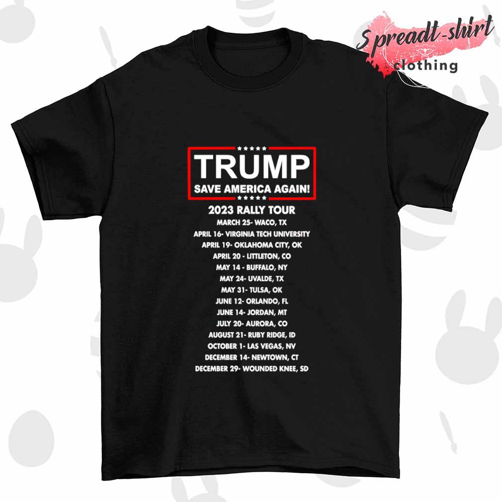 Trump Save America Again 2023 Rally Tour shirt