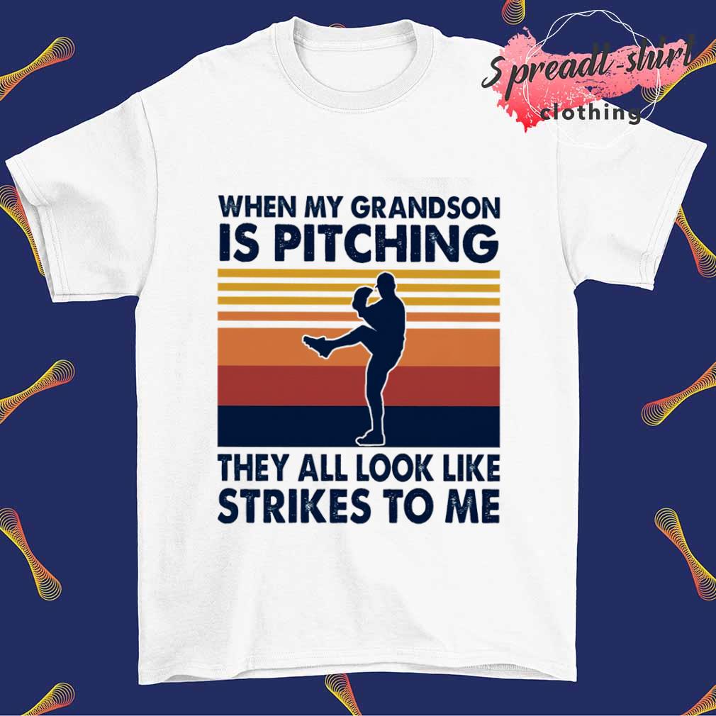When my grandson is pitching they all look like strikes to me baseball vintage shirt