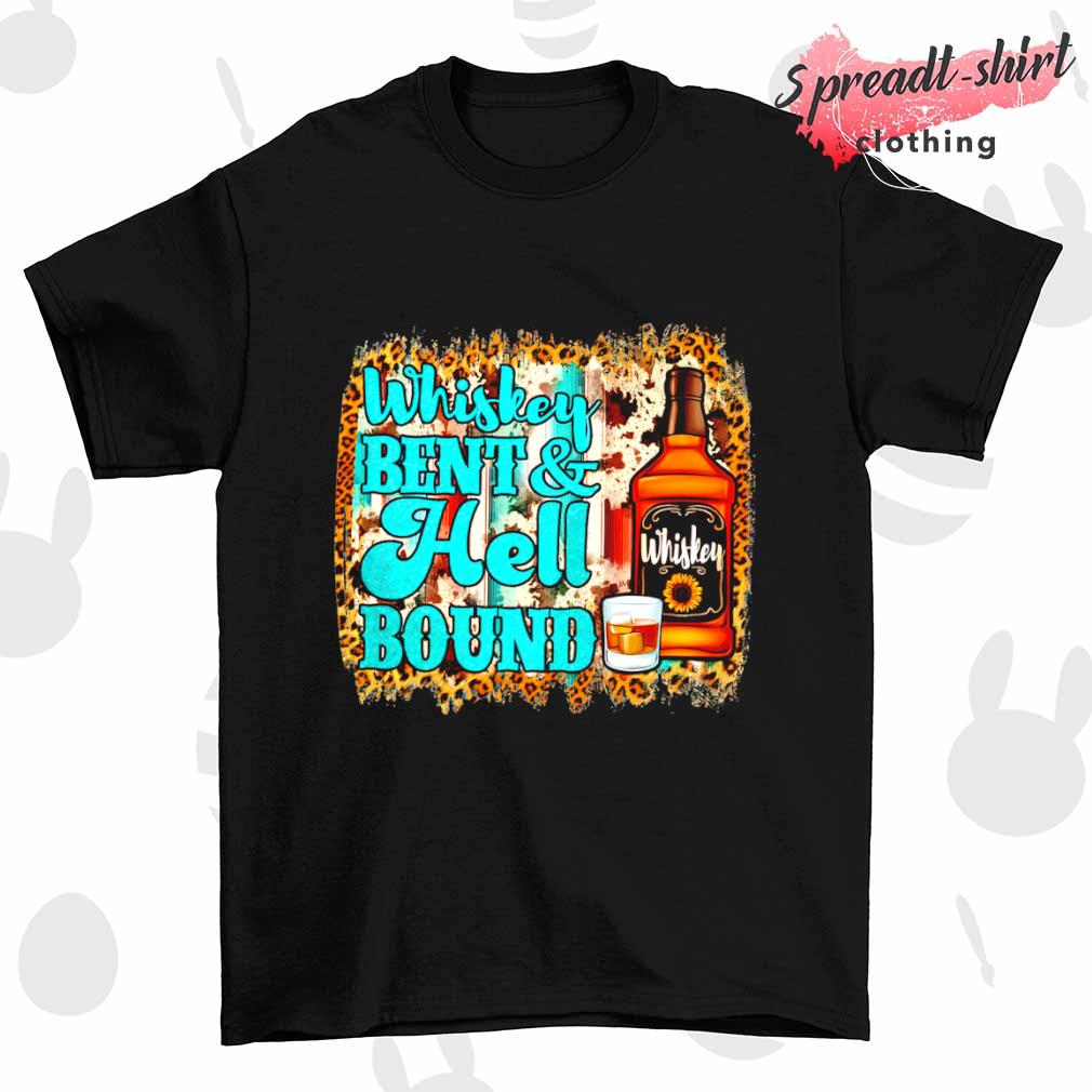 Whiskey bent and hell bound T-shirt