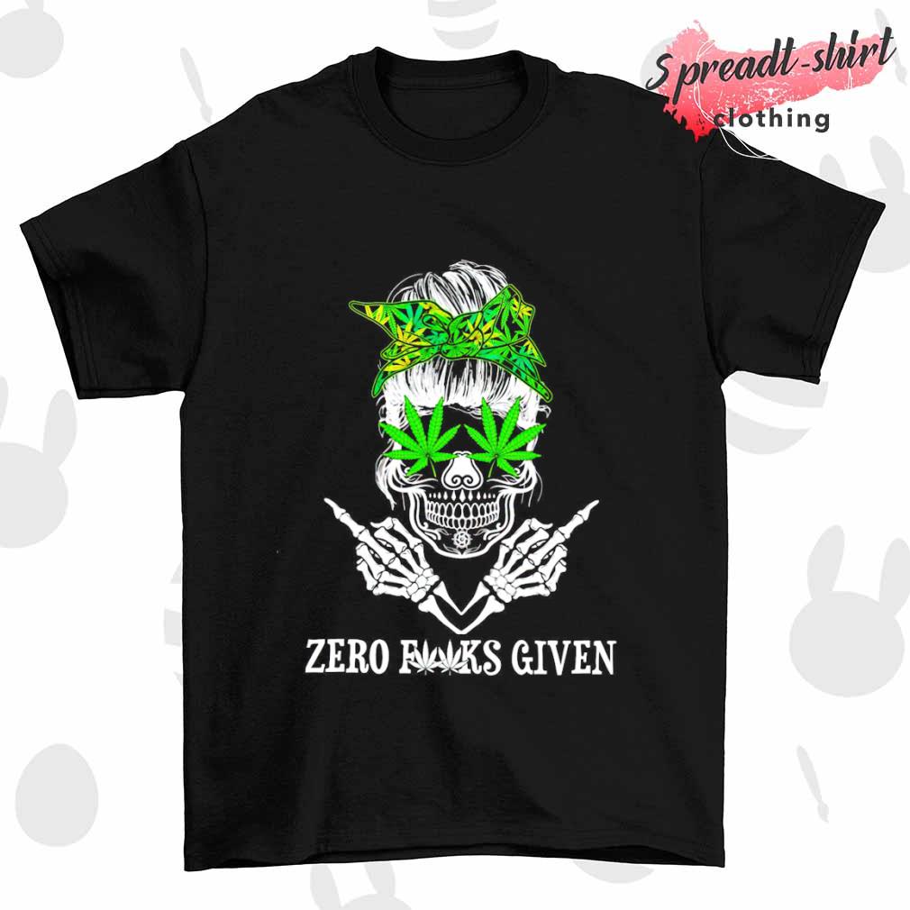 Zero fucks given Weed shirt