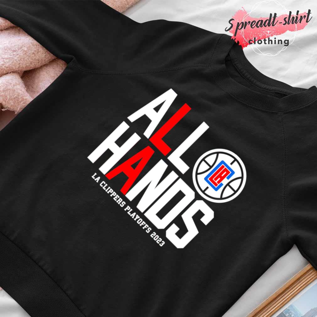 LA Clippers playoffs 2023 all hands shirt, hoodie, sweater, long