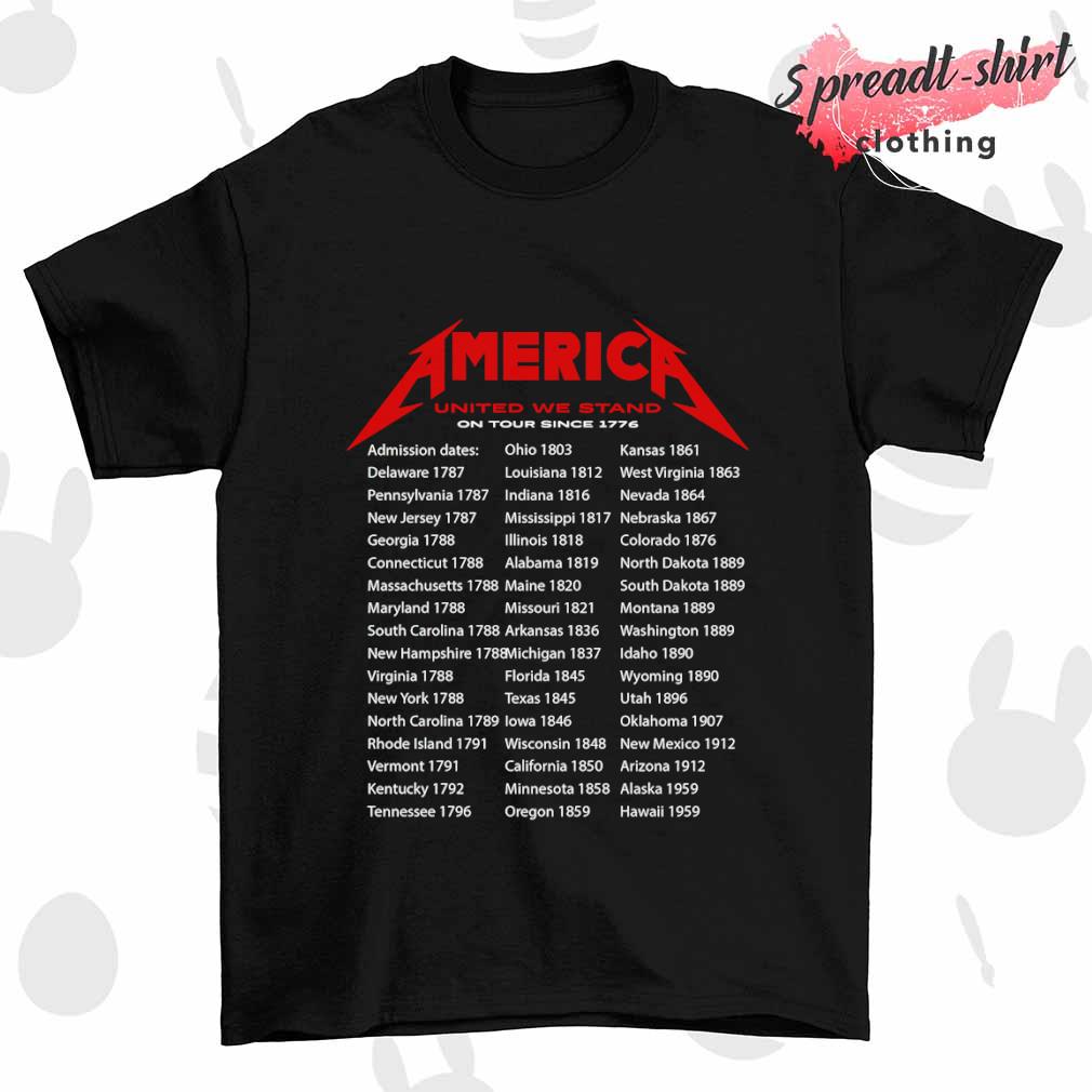 America United we stand on tour since 1776 T-shirt