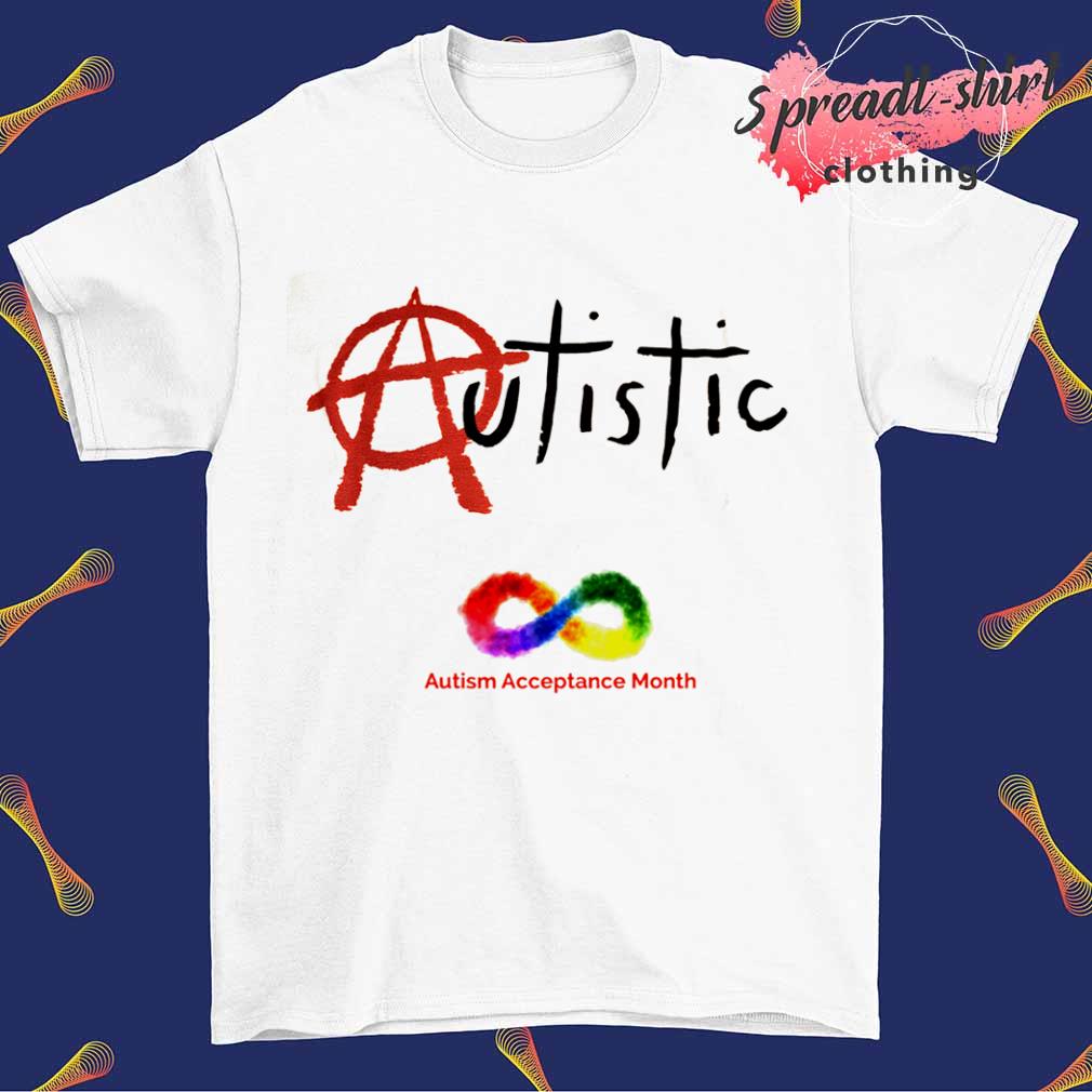 Autistic Autism Acceptance Month shirt