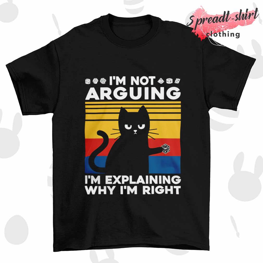 Black cat I'm not arguing I'm explaining why I'm right Dungeons and Dragons shirt