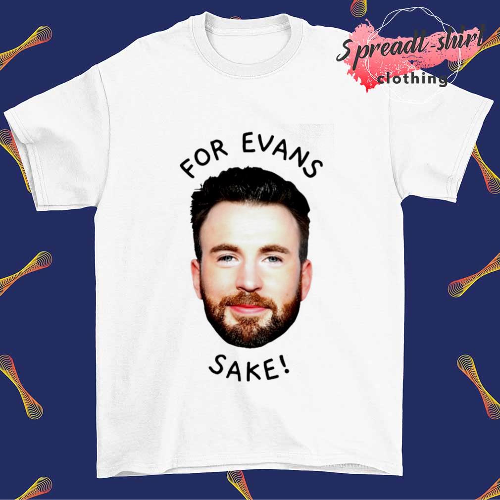 Chris Evans for evan's sake shirt