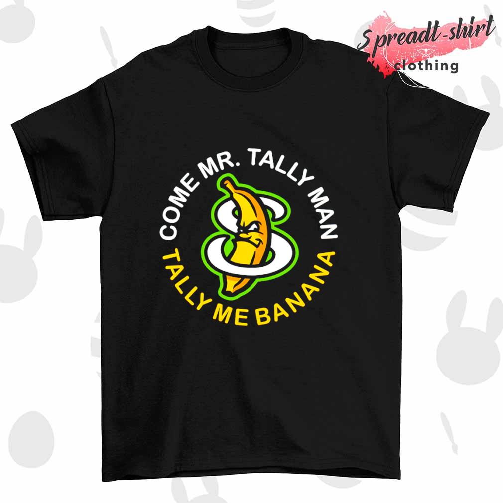 Come Mr Tally man tally me banana T-shirt