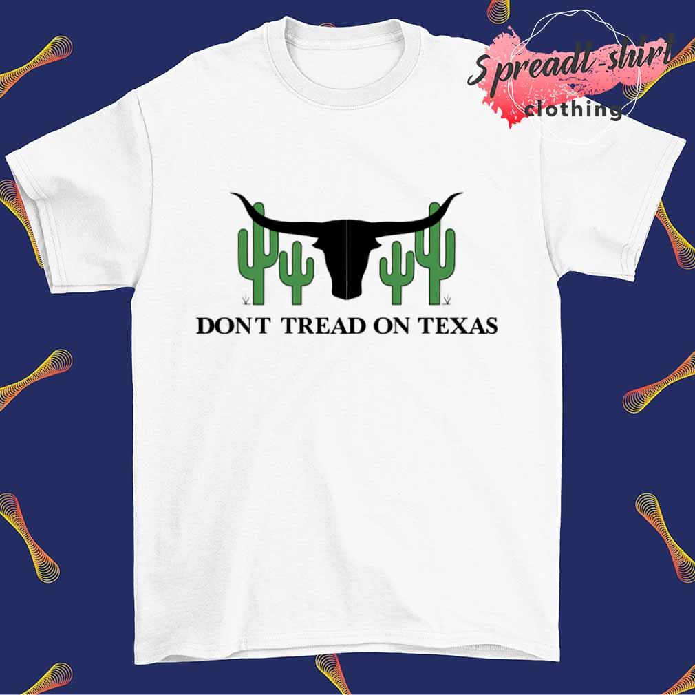 Don't tread on Texas T-shirt