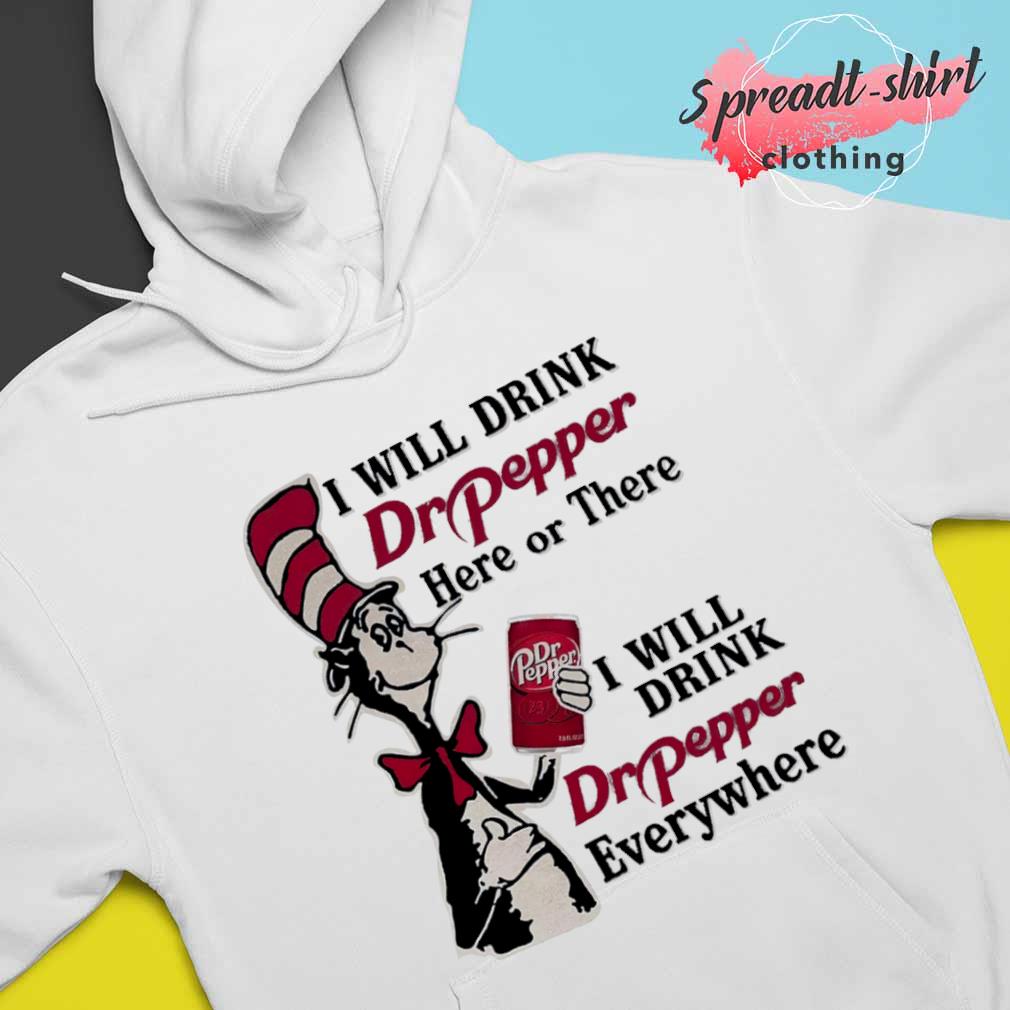 Dr Seuss Dr Pepper I Will Drink Here Or There I Will Drink