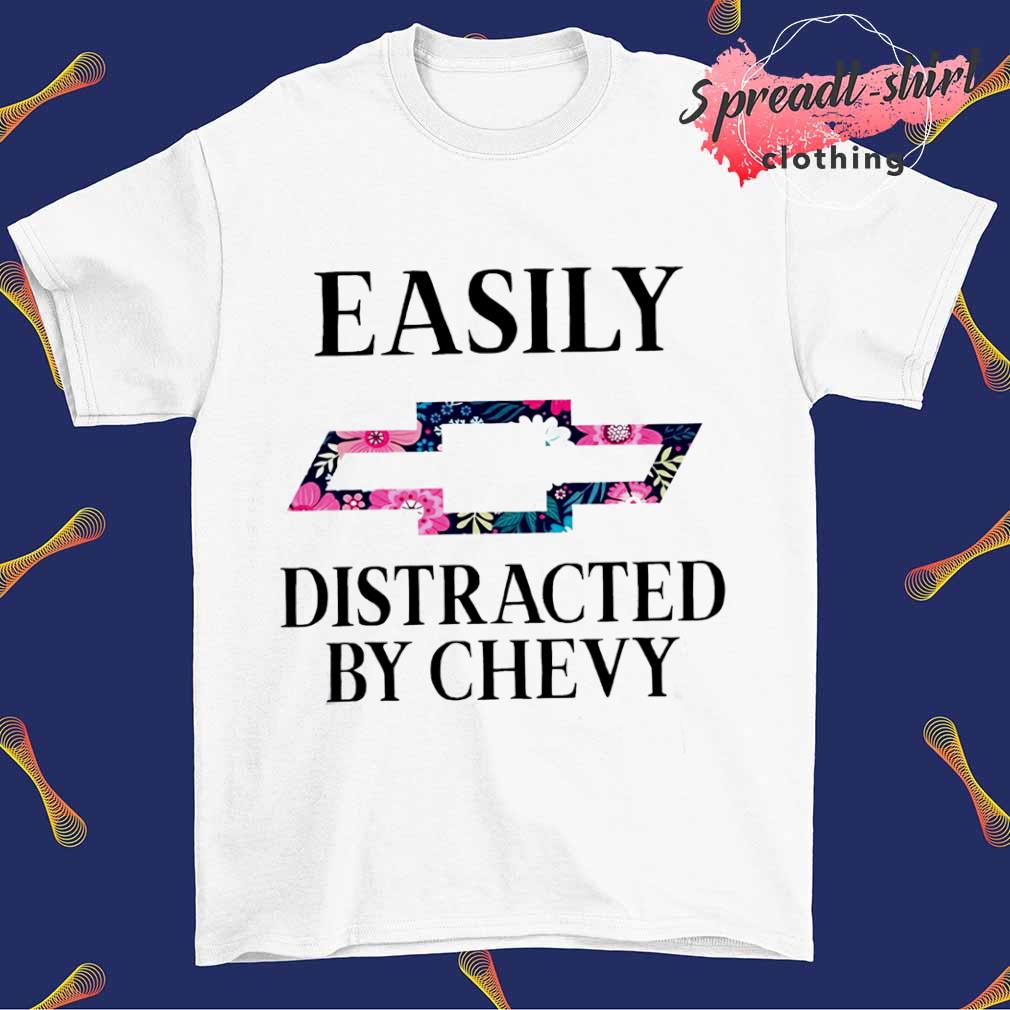 Easily Distracted by chevy shirt