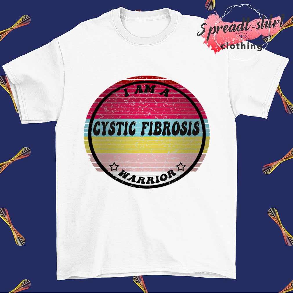 I am a Cystic Fibrosis warrior shirt