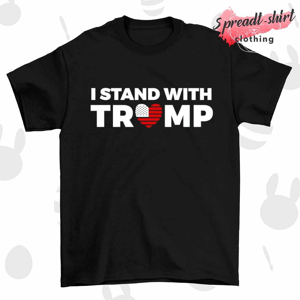 I stand with Trump heart shirt