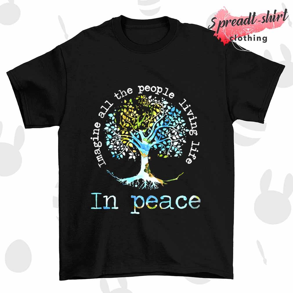 Imagine all people living on the tree of life in peace T-shirt