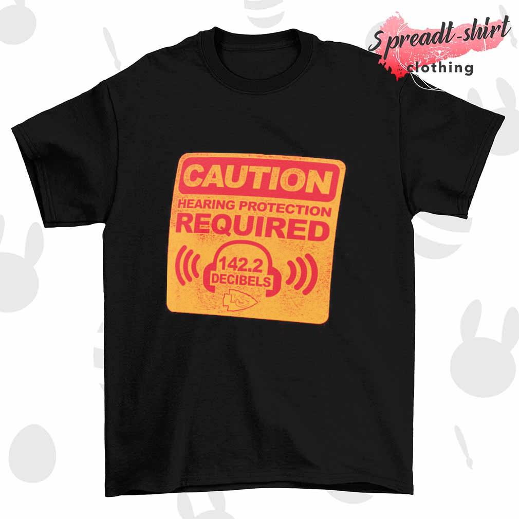 Kansas City Chiefs caution hearing protection required shirt