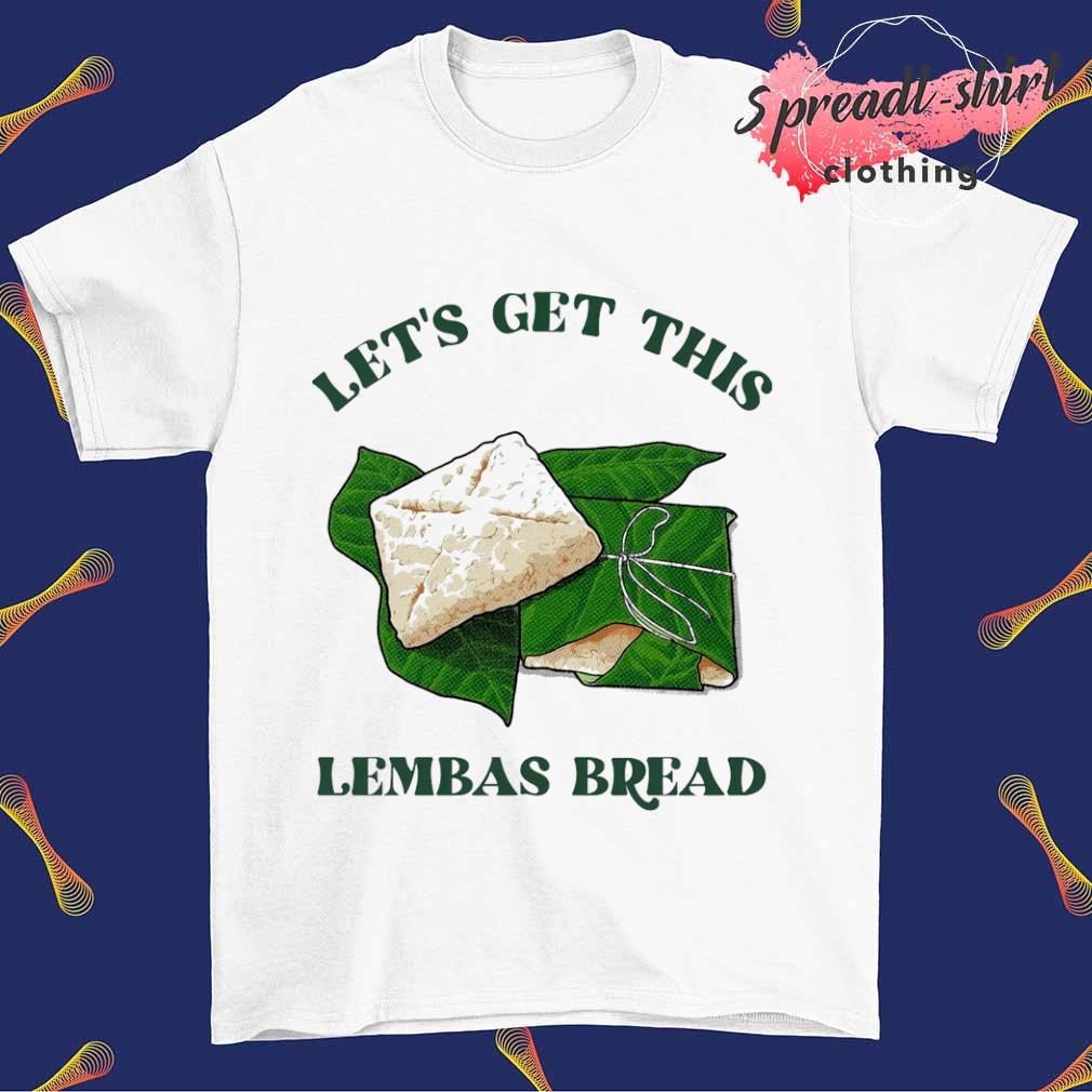 Let's get this lembas bread T-shirt