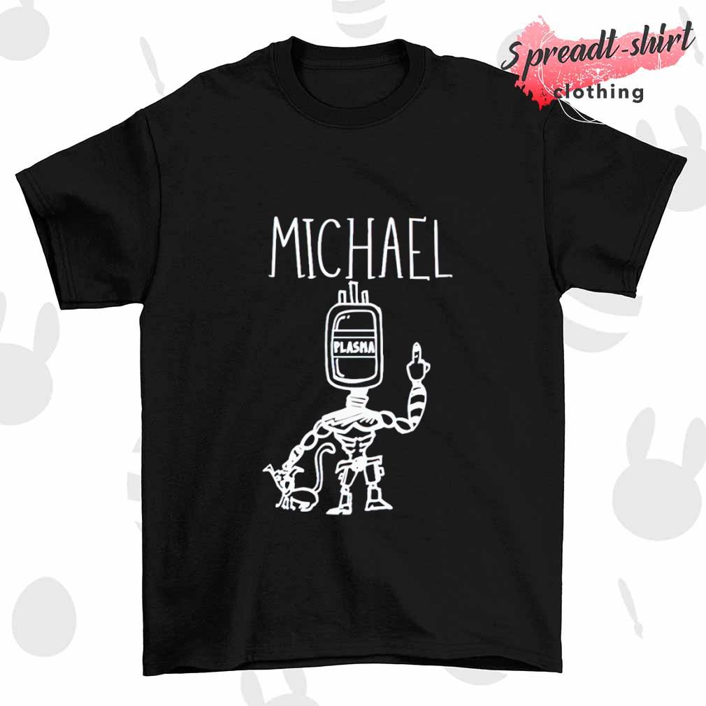 Michael Plasma shirt
