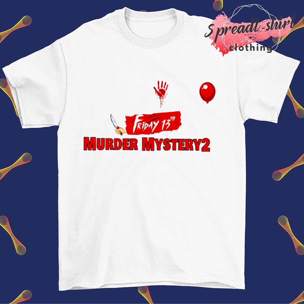 Murder mystery 2 friday 13th shirt