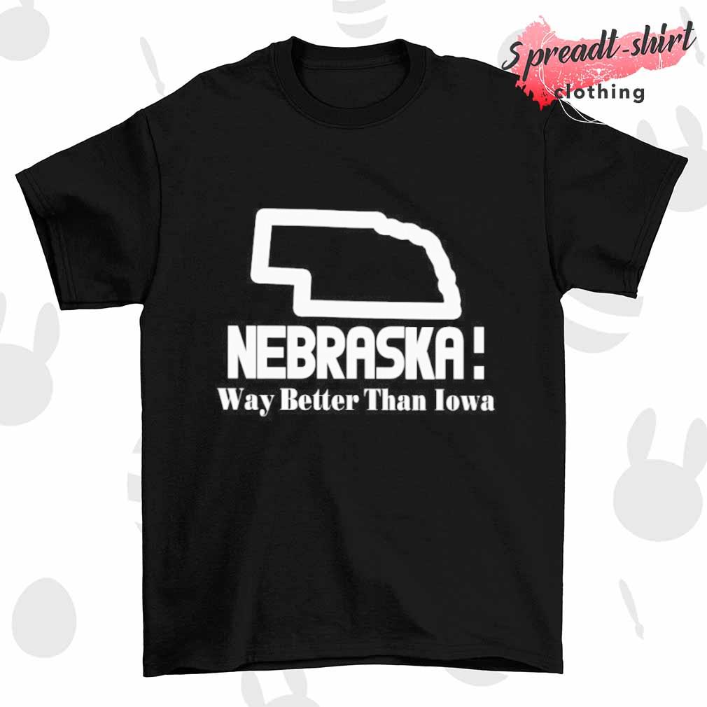 Nebraska Way Better Than Iowa shirt