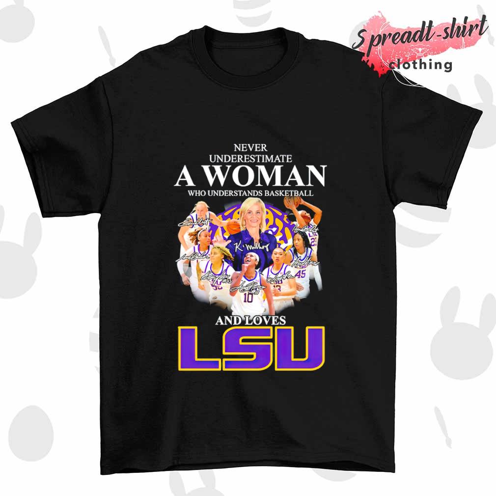 Never underestimate a Woman who understands Basketball and loves LSU Tigers National Champions shirt