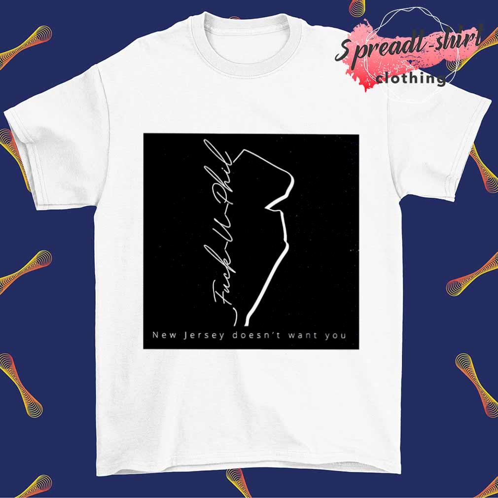 New jersey doesn't want you shirt