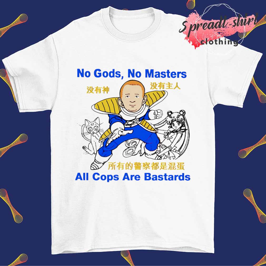 No gods no master all cops are bastards shirt