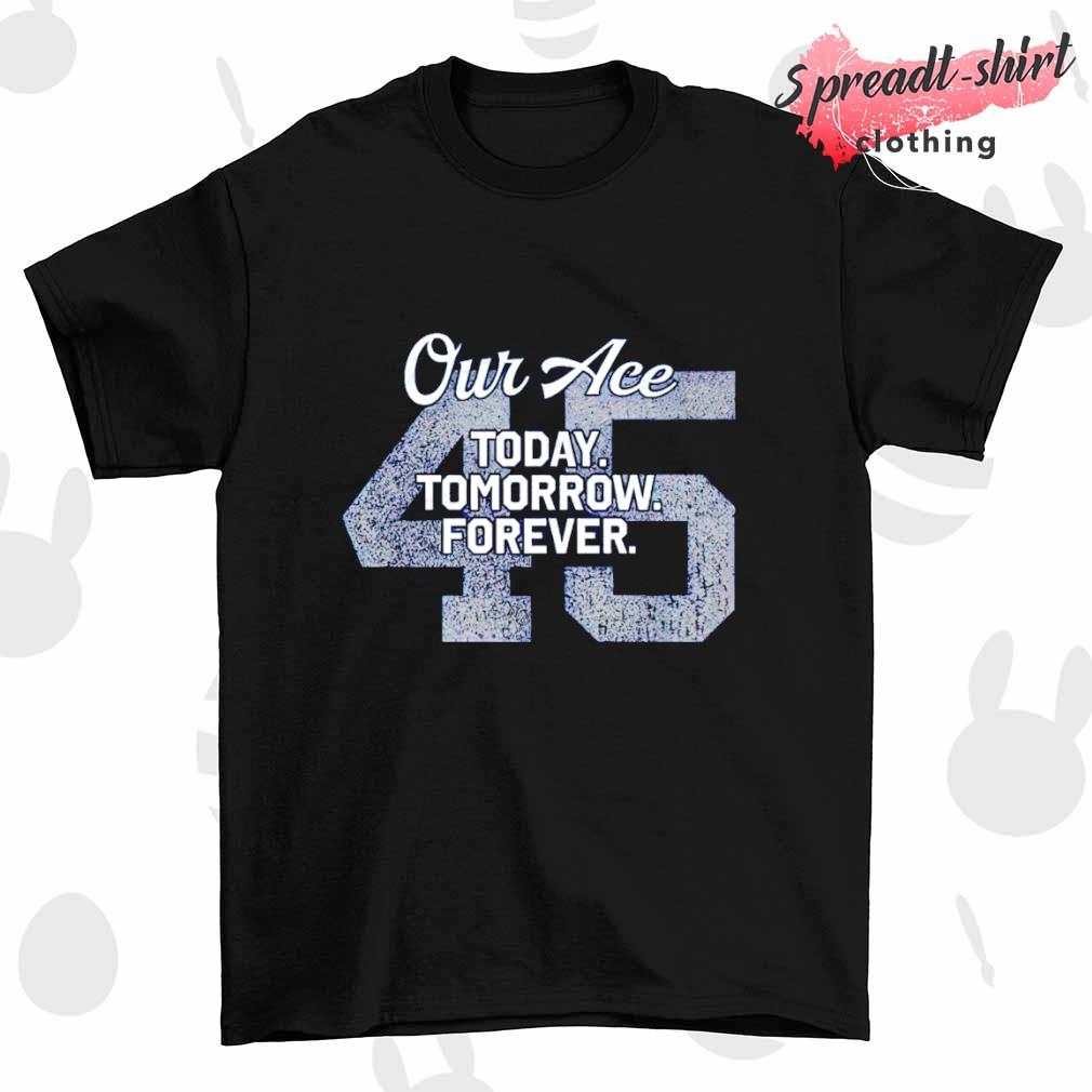 Our ace today tomorrow forever shirt