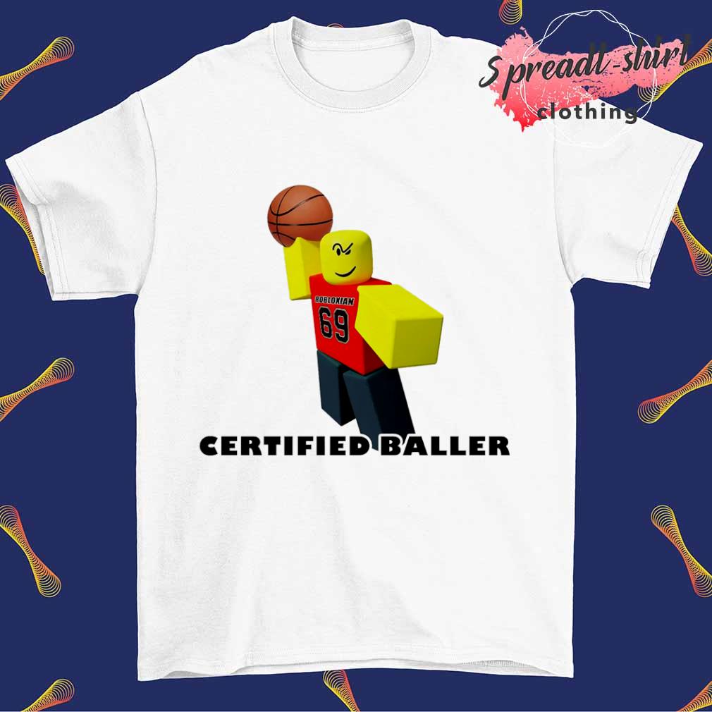 Funny Meme T-shirt Robloxian Certified Baller Tshirt Roblox 