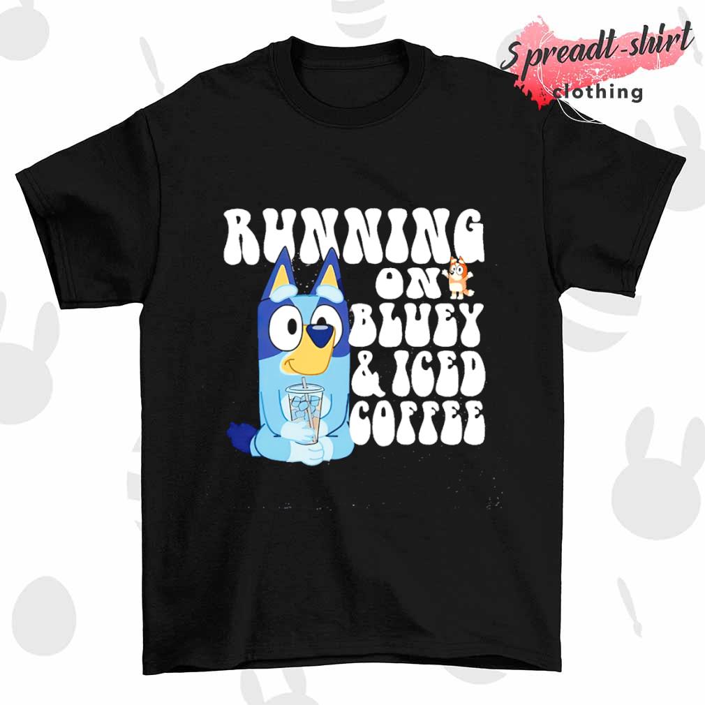 Running on bluey and iced coffee shirt