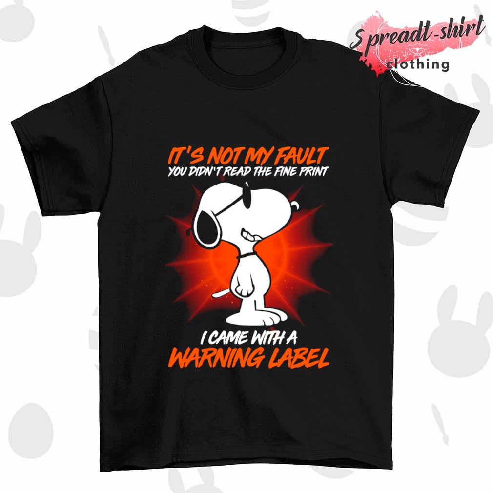 Snoopy it's not my fault Warning Label shirt