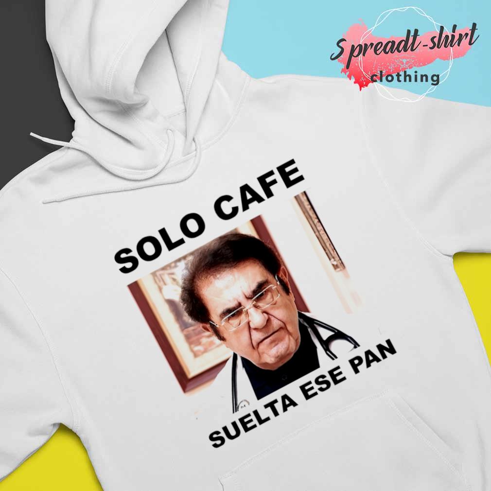 Solo Cafe Suelta Ese Pan 