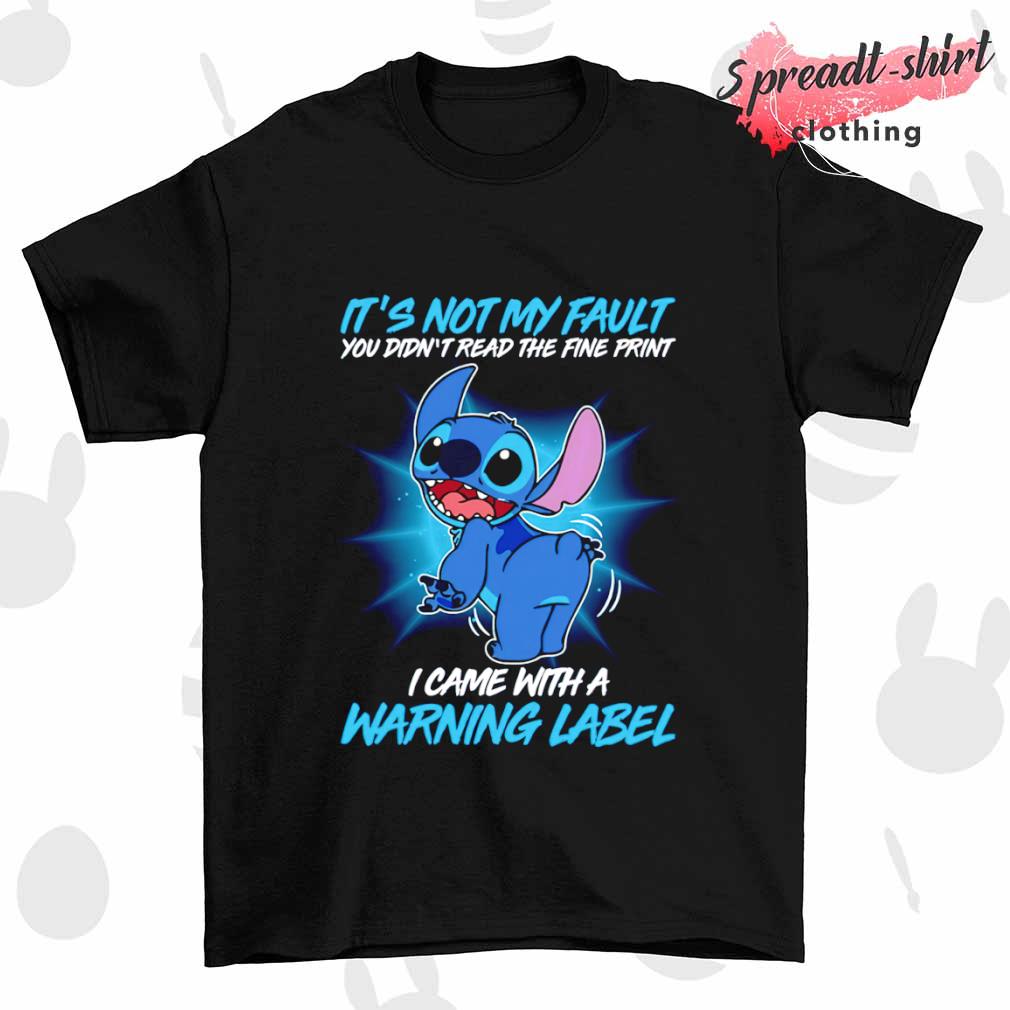 Stitch It's not my fault warning label shirt