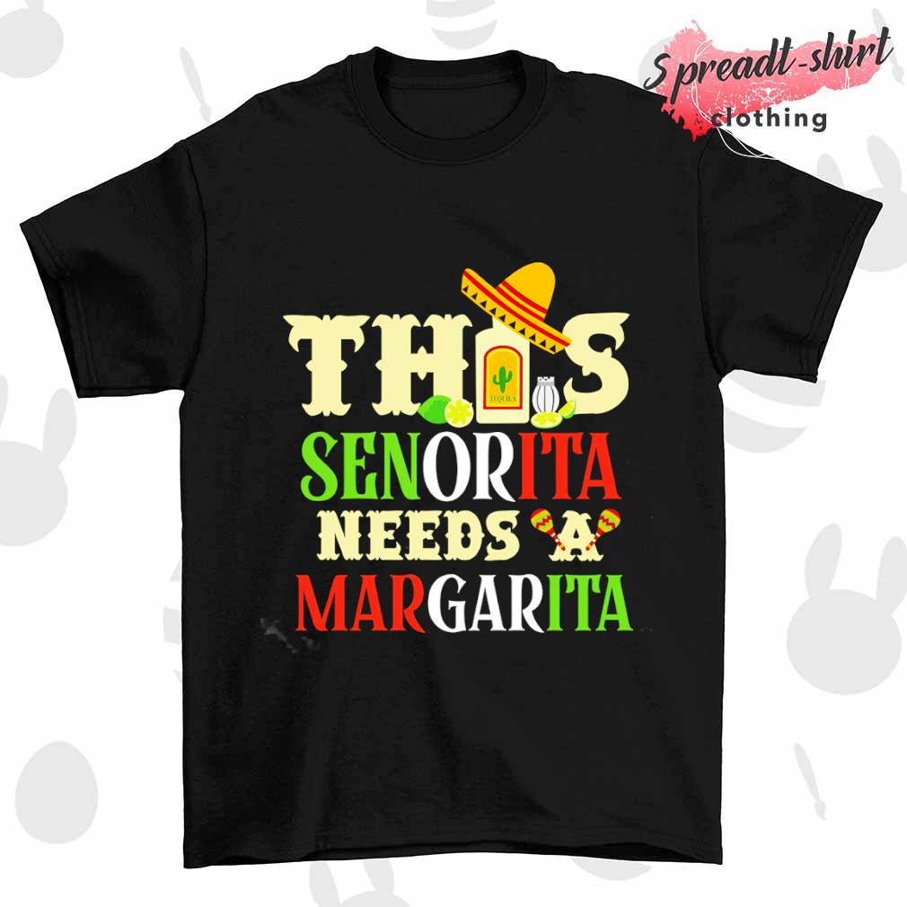 This senorita needs a Margarita shirt