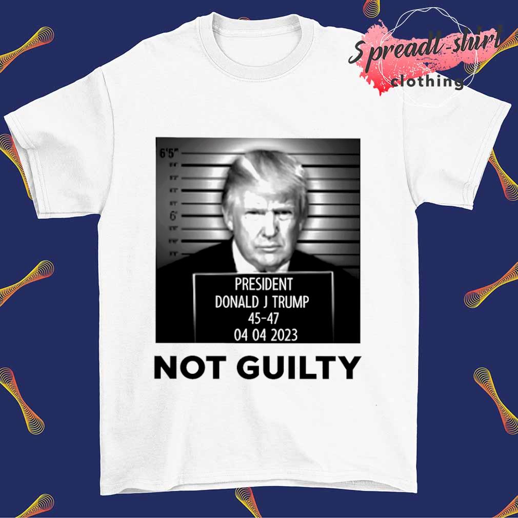Trump Mugshot Not Guilty 2023 shirt