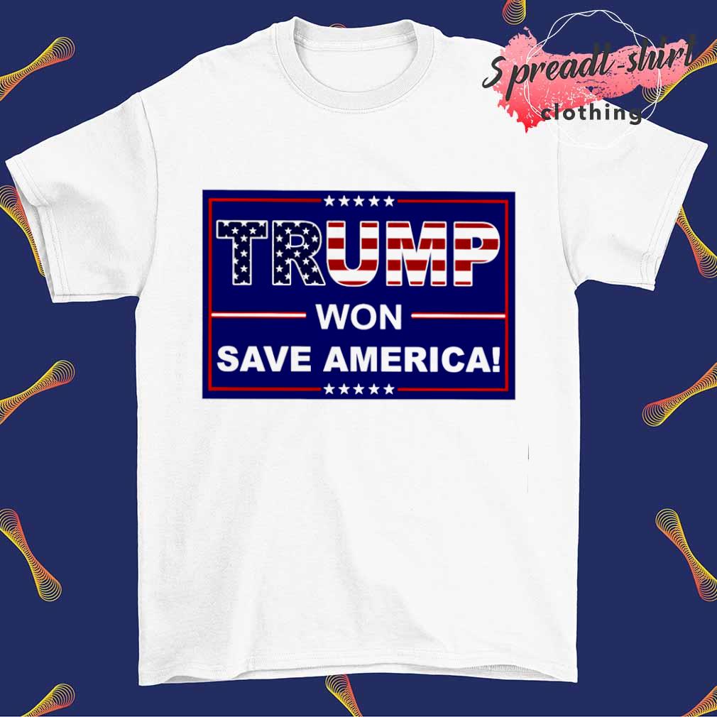 TRUMP won save America shirt