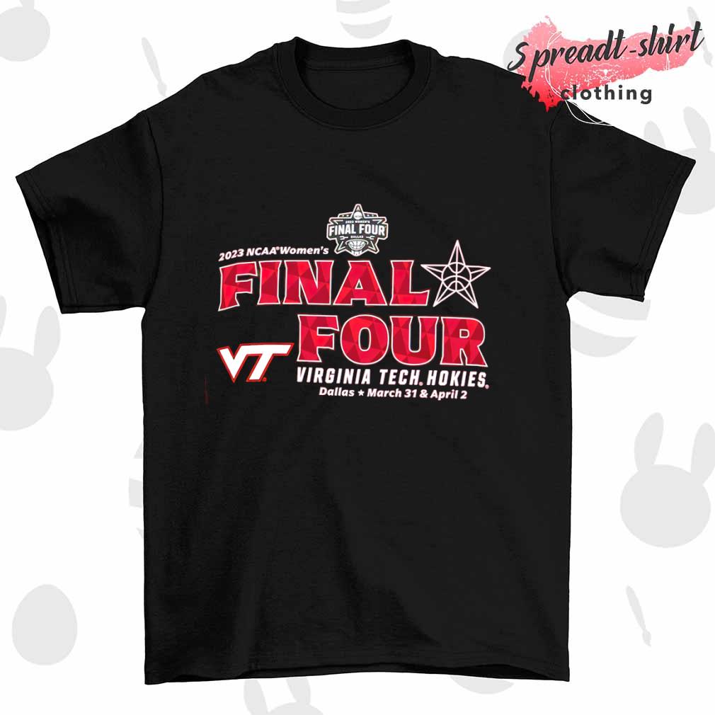Virginia Tech Hokies 2023 NCAA Women's Final Four Dallas shirt