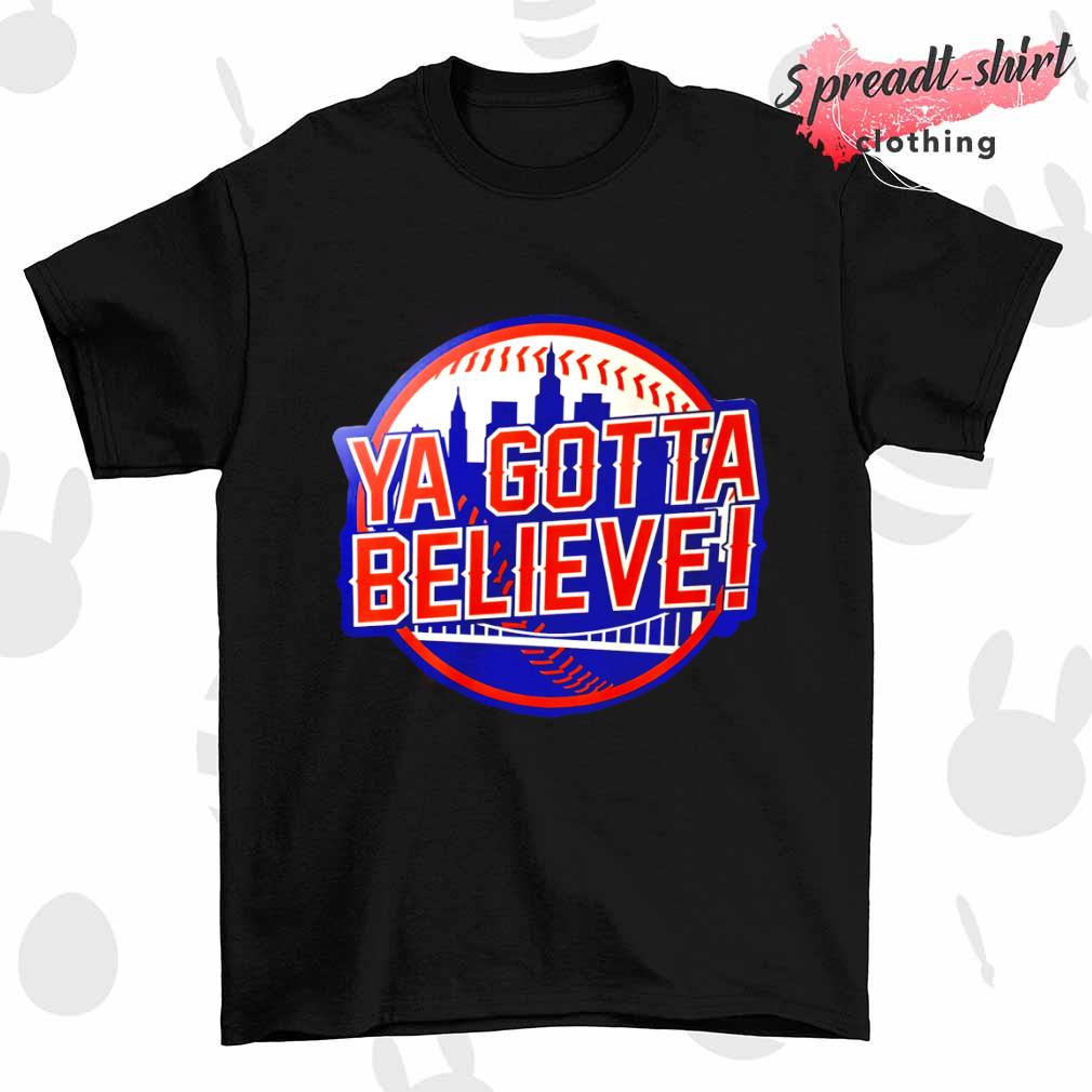 Ya gotta believe NY Mets shirt