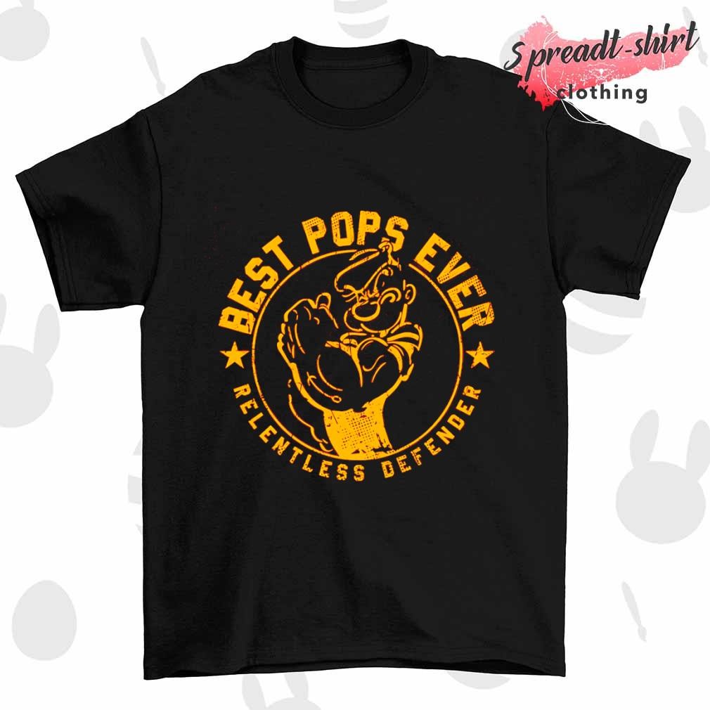 Best pops ever Relentless Defender shirt