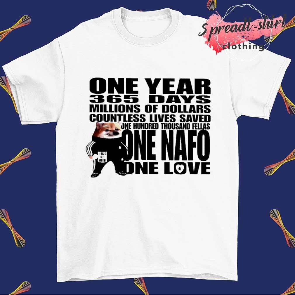 Nafo One year 365 days millions of dollars countless shirt